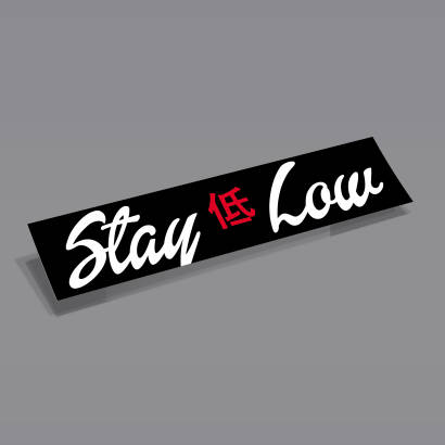 stay low